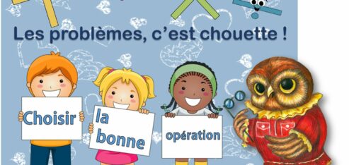 Choisir la bonne opération – Les problèmes, c’est chouette !